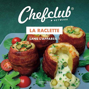 La raclette - Sans l'appareil ! de Chefclub®